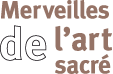 Merveilles de l'art sacr